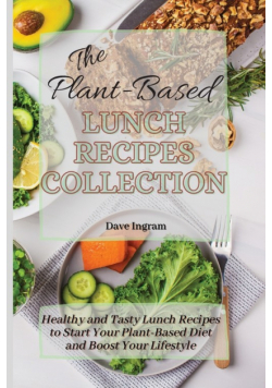 The Plant-Based Lunch Recipes Collection