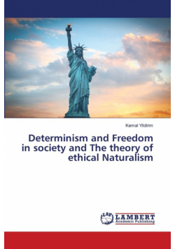 Determinism and Freedom in society and The theory of ethical Naturalism