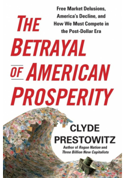 The Betrayal of American Prosperity