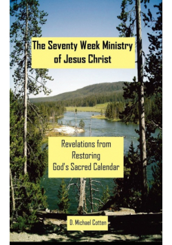 The Seventy Week Ministry of Jesus Christ