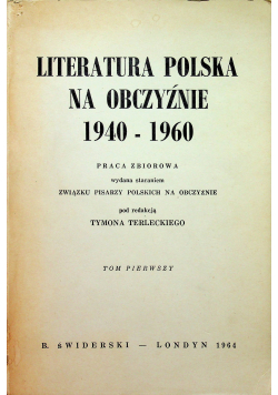 Literatura Polska na obczyźnie 1940 1960 Tom1