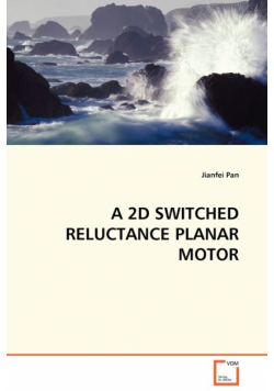 A 2D Switched Reluctance Planar Motor