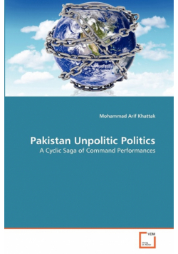 Pakistan Unpolitic Politics