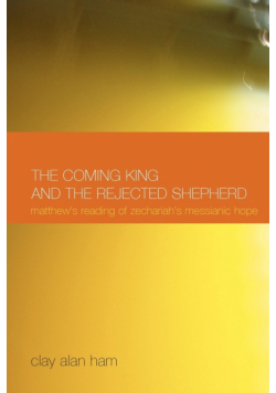The Coming King and the Rejected Shepherd