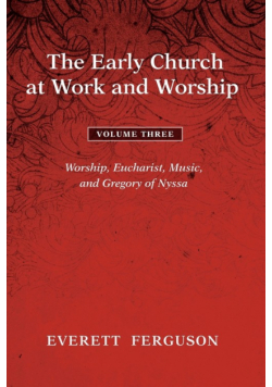The Early Church at Work and Worship - Volume 3