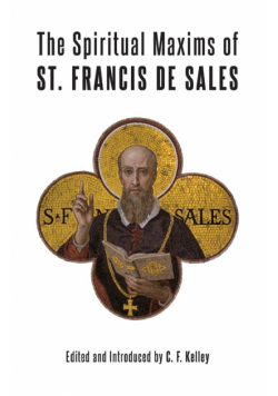 The Spiritual Maxims of St. Francis de Sales