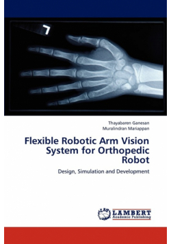 Flexible Robotic Arm Vision System for Orthopedic Robot