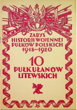 Zarys historji wojennej 10 go pułku ułanów 1929 r.