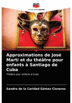 Approximations de José Martí et du théâtre pour enfants à Santiago de Cuba