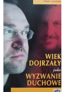 Wiek dorzały jako wyzwanie duchowe