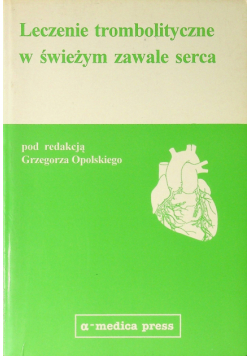 Leczenie trombolityczne w świeżym zawale serca