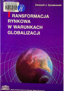Transformacja rynkowa w warunkach globalizacji