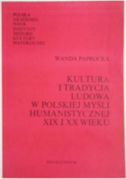 Kultura i tradycja ludowa w polskiej myśli humanistycznej XIX i XX wieku