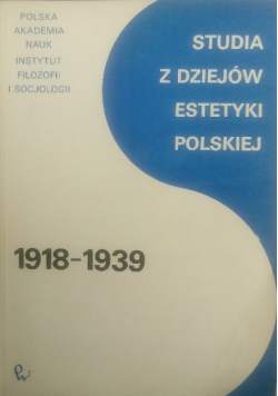 Studia z dziejów estetyki polskiej 1918-1939