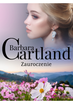 Ponadczasowe historie miłosne Barbary Cartland. Zauroczenie - Ponadczasowe historie miłosne Barbary Cartland (#137)
