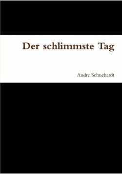 Der schlimmste Tag