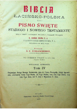 Biblia łacińsko polska Tom IV 1907 r.
