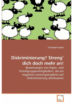 Diskriminierung? Streng' dich doch mehr an!