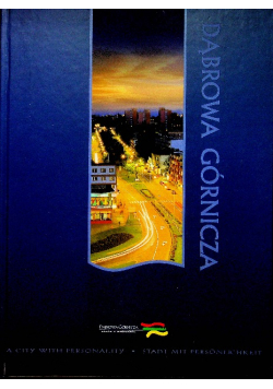 Dąbrowa Górnicza Miasto z osobowością