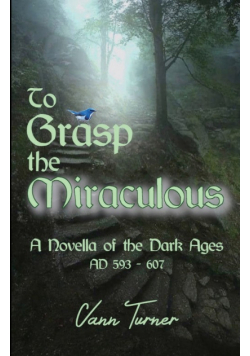 To Grasp the Miraculous, AD 593 - 607
