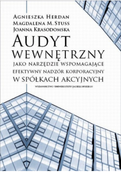 Audyt wewnętrzny jako narzędzie wspomagające efektywny nadzór korporacyjny