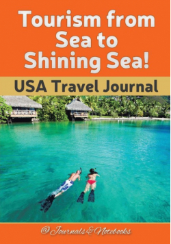 Tourism from Sea to Shining Sea! USA Travel Journal