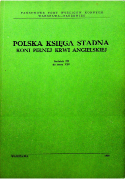 Polska księga stadna koni pełnej krwi angielskiej dodatek III do tomu XIV