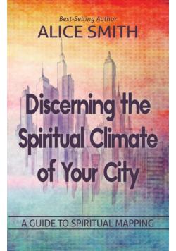 Discerning The Spiritual Climate Of Your City