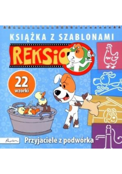 Książka z szablonami. Reksio. Przyjaciele z...