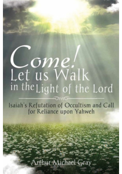 Come! Let us Walk in the Light of the Lord