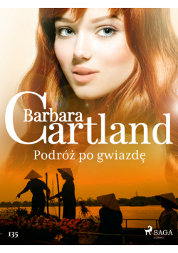 Ponadczasowe historie miłosne Barbary Cartland. Podróż po gwiazdę - Ponadczasowe historie miłosne Barbary Cartland (#135)