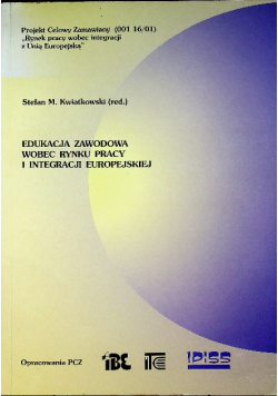 Edukacja zawodowa wobec runku pracy i integracji europejskiej