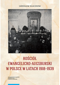 Kościół Ewangelicko - Augsburski w Polsce w latach 1918 - 1939