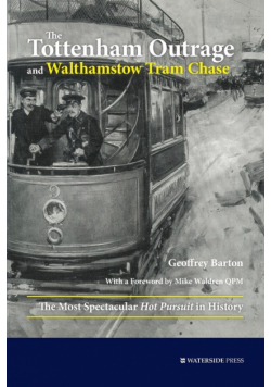 The Tottenham Outrage and Walthamstow Tram Chase