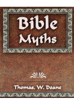 Bible Myths And Their Parallels in Other Religions - 1882