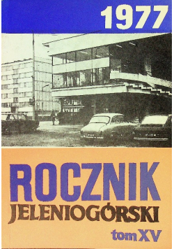 Rocznik jeleniogórski  1977 r Tom XV