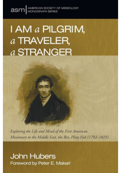 I Am a Pilgrim, a Traveler, a Stranger