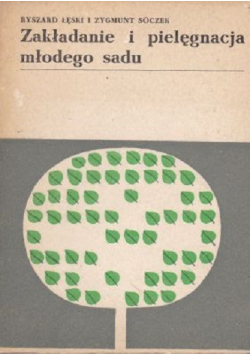 Zakładanie i pielęgnacja młodego sadu