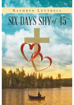 Six Days Shy of 45