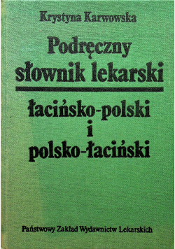 Podręczny słownik lekarski łacińsko-polski i polsko-łaciński