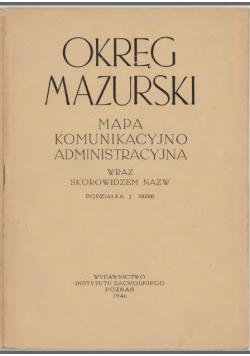 Okręg Mazurski Mapa Komunikacyjno administracyjna 1946r