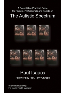 A Pocket Size Practical Guide for Parents, Professionals and People on the Autistic Spectrum