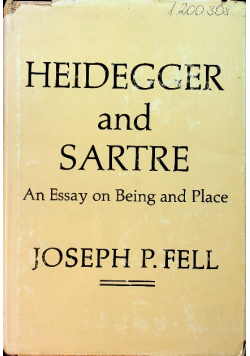 Heidegger and Sartre An Essay on Being and Place