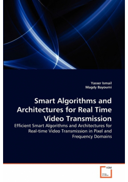Smart Algorithms and Architectures for Real Time Video Transmission
