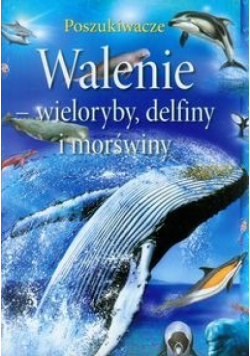 Walenie wieloryby delfiny i morświny
