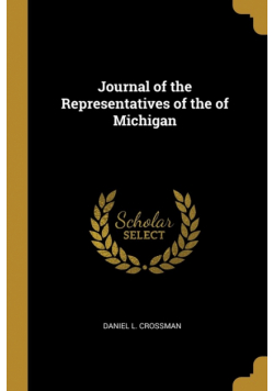 Journal of the Representatives of the of Michigan