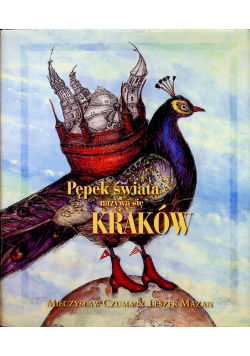 Pępek świata nazywa się Kraków