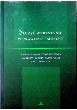Służyć wzrastaniu w prawdzie i miłości
