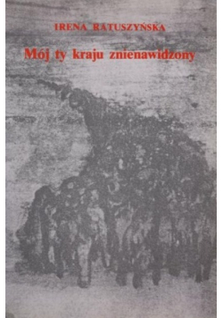 Mój ty kraju znienawidzony