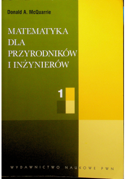 Matematyka dla przyrodników i inżynierów Tom 1